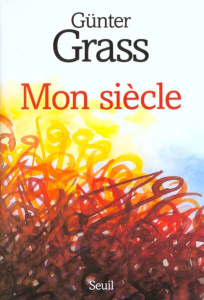 Mon siècle - Grass Günter