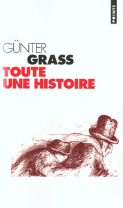 Toute une histoire - Grass Günter