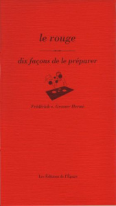Le rouge. Dix façons de le préparer - Grasser Hermé Frédérick-E