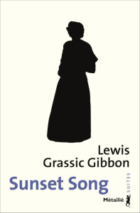 Sunset Song - Grassic Gibbon Lewis ; Lavault-Olléon Elisabeth