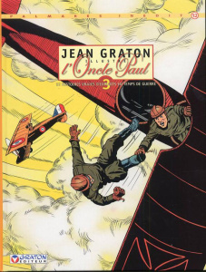 Jean Graton illustre l'Oncle Paul Tome 3 : 12 Histoires vraies d'exploits en temps de guerre - Graton Jean ; Joly Octave ; Charlier Jean-Michel