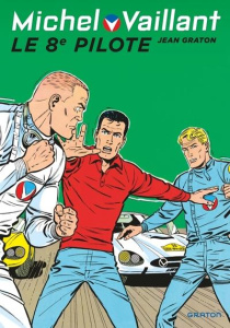 Michel Vaillant Tome 8 : Le 8e pilote - Graton Jean