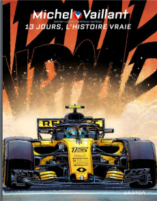 Michel Vaillant : Nouvelle Saison Tome 8 : 13 jours, l'histoire vraie. Edition collector - Graton Philippe ; Lapière Denis ; Benéteau Benjami