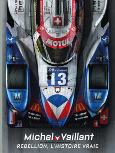 Michel Vaillant : Nouvelle Saison Tome 6 : Rebellion, l'histoire vraie - Graton Philippe ; Lapière Denis ; Bourgne Marc ; B