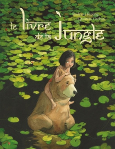 Le livre de la jungle. 3e édition - Gréban Quentin ; Kipling Rudyard ; Deutsch Xavier