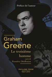 Le troisième homme suivi de Première désillusion - Greene Graham ; Sibon Marcelle