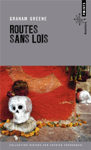Routes sans lois - Greene Graham ; Sibon Marcelle