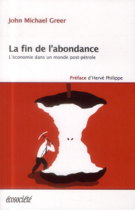 La fin de l'abondance - Greer John Michael,Durand Michel,Philippe Hervé