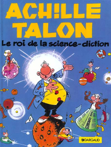 Achille Talon Tome 10 : Le roi de la science-diction - GREG