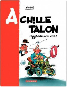 Achille Talon Tome 2 : Achille Talon aggrave son cas ! - GREG