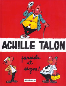 Achille Talon Tome 3 : Achille Talon persiste et signe ! - GREG