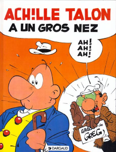 Achille Talon Tome 30 : Achille Talon a un gros nez ! - GREG