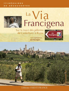 La Via Francigena. Sur la trace des pèlerins de Canterbury à Rome - Grégoire Jean-Yves