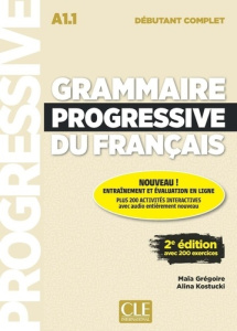 Grammaire progressive du français débutant complet A1.1. 2e édition - Grégoire Maïa ; Kostucki Alina