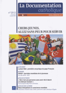 La documentation catholique N° 2512, octobre 2013 : Chers jeunes, allez sans peur pour servir - Greiner Dominique