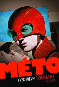 Méto L'intégrale : Tome 1, La maison ; Tome 2, L'île ; Tome 3, Le monde. Edition anniversaire - Grevet Yves