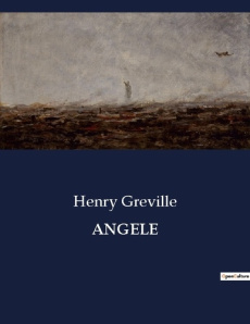 Angele. Un combat pour la justice et l'intégrité à Los Angeles - Gréville Henry
