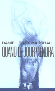 Quand le jour viendra - Grey Marshall Daniel