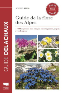Guide de la flore des Alpes. 1400 espèces des étages montagnard, alpin et subalpin - Griebl Norbert ; Koenig Odile