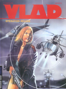 Vlad Tome 6 : Opération Déluge - GRIFFO/SWOLFS YVES