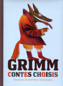 Contes choisis - Grimm Jakob et Wilhelm ; Grimm Wilhelm ; Born Adol