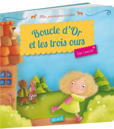 Boucle d'Or et les trois ours - Grimm Jakob et Wilhelm ; Grimm Wilhelm ; Lescoat E