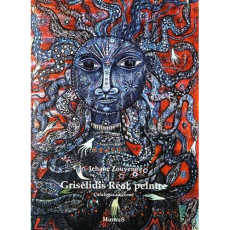Grisélidis Réal, peintre. Catalogue raisonné - Zouyene Jehane ; Schimek Igor