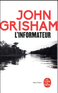 L'informateur - Grisham John ; Defert Dominique