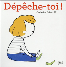 Dépêche-toi ! - Grive Catherine