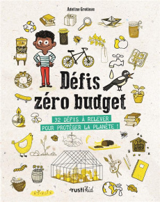 Défis zéro budget. 32 défis à relever pour protéger la planète ! - Grolleau Adeline ; Méhée Loïc