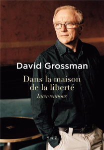 Dans la maison de la liberté. Interventions - Grossman David ; Allouche Jean-Luc ; Pinhas-Delpue