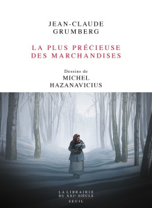 La plus précieuse des marchandises - Grumberg Jean-Claude ; Hazanavicius Michel