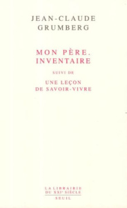 Mon père. Inventaire suivi de Une Leçon de savoir-vivre - Grumberg Jean-Claude