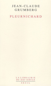 Pleurnichard - Grumberg Jean-Claude