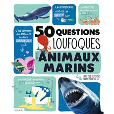 50 questions loufoques sur les animaux marins - Grundmann Emmanuelle ; Florentz Didier ; Jalibert