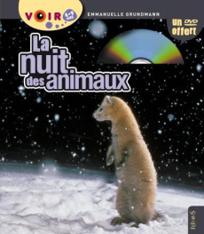 La nuit des animaux. 6-9 ans, avec 1 DVD - Grundmann Emmanuelle