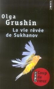 La vie rêvée de Sukhanov - Grushin Olga ; Defossé Alain
