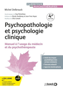 Psychopathologie et psychologie clinique. Manuel à l'usage du médecin et du psychothérapeute - Delbrouck Michel ; Hayez Jean-Yves ; Guédeney Nico