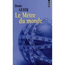 Le mètre du monde - Guedj Denis