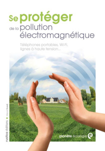 Se protéger de la pollution électromagnétique - Guedj Marcel