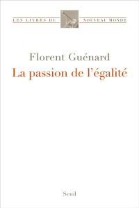 La passion de l'égalité - Guénard Florent