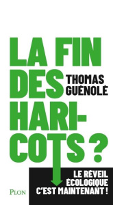 La fin des haricots ? Le réveil écologique, c'est maintenant ! - Guénolé Thomas