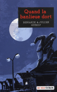 Quand la banlieue dort - Guérif Benjamin ; Guérif Julien