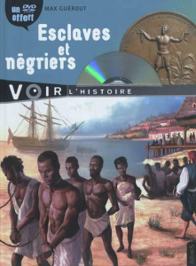 Esclaves et négriers. Avec 1 DVD - Guérout Max