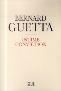 Intime conviction. Comment je suis devenu européen - Guetta Bernard