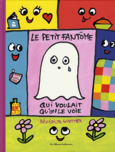 Le petit fantôme qui voulait qu'on le voie - Guettier Bénédicte