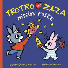 Trotro et Zaza mission fusée - Guettier Bénédicte