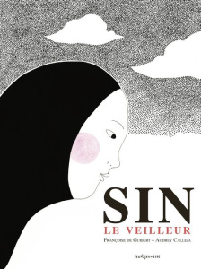 Sin le veilleur - Guibert Françoise de ; Calleja Audrey