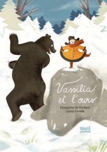 Vassilia et l'ours - Guibert Françoise de ; Fanelli Laura