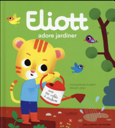 Eliott Tome 8 : Eliott adore jardiner - Guibert Françoise de ; Latyk Olivier